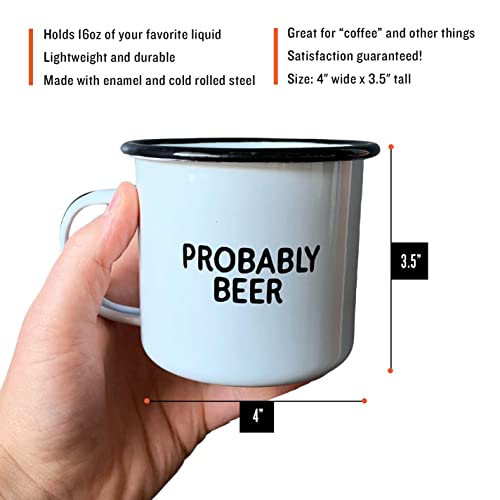 swag brewery PROBABLY BEER | Enamel Coffee Mug | Funny Home Bar Gift for Beer Lovers, Homebrewers, Men, and Women | Cool Cup for the Office, Kitchen, Campfire, and Travel - Image 4