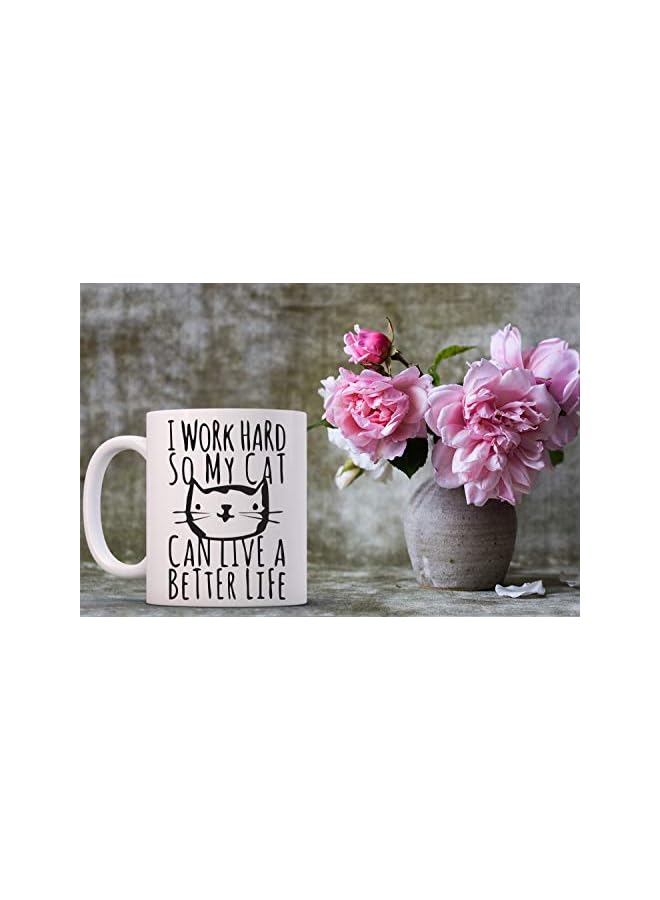 S-TOP I Work Hard So My Cat Can Live A Better Life 11oz Funny Coffee Mug, Cute Coffee For Women And Men, Cool Funny Cat Accessories Gifts For Crazy Cat Lovers - Image 2