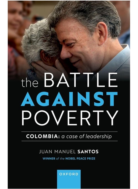 The Battle Against Poverty: Colombia: A Case of Leadership