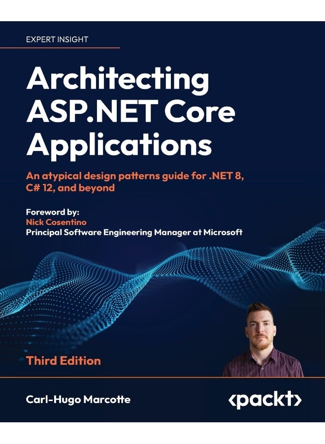 تصميم تطبيقات ASP.NET Core: دليل غير تقليدي لأنماط التصميم لـ .NET 8 و C# 12 وما بعدها