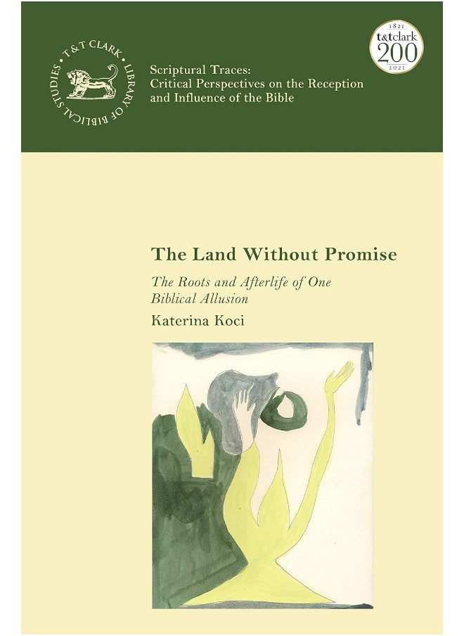 The Land Without Promise: The Roots and Afterlife of One Biblical Allusion 