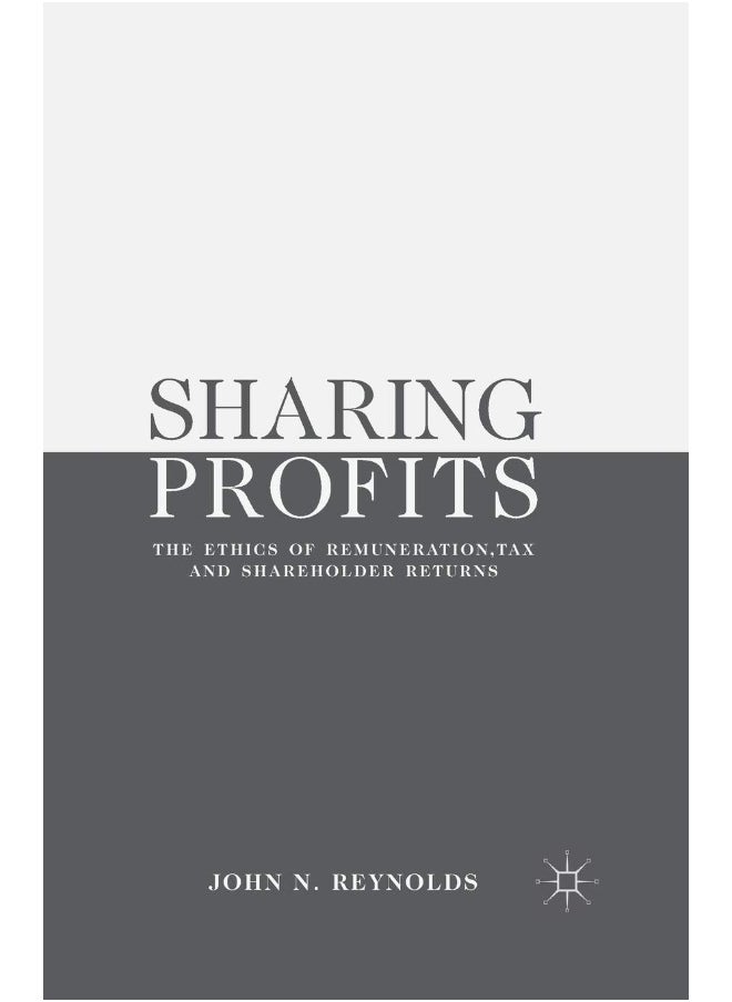 Sharing Profits: The Ethics of Remuneration, Tax and Shareholder Returns 