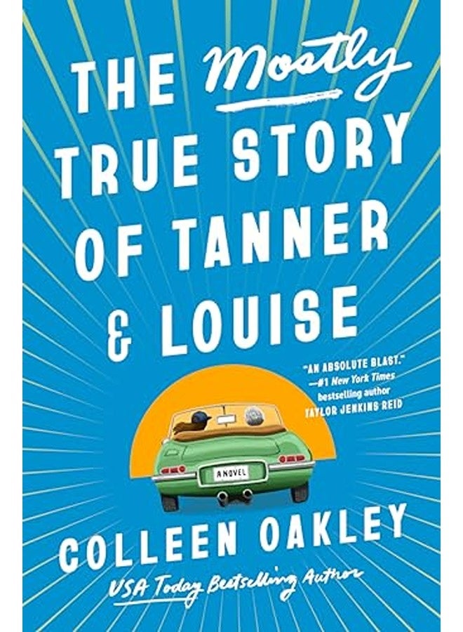 The Mostly True Story Of Tanner And Louise By Oakley Colleen Hardcover