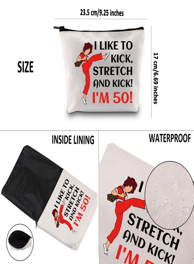 G2TUP TV Show Inspired Gift I Like To Kick I'm 50 Makeup Bag Fun Skit Lover Cosmetic Bag TV Show Characters Fans Gift (I Like To Kick I'm 50 MB) - Image 3