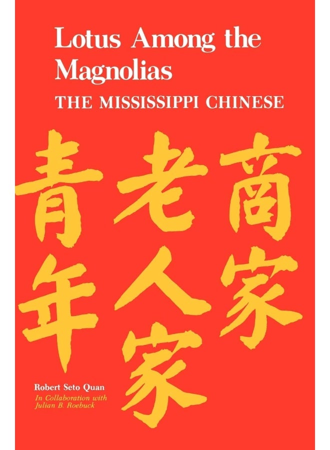 Lotus Among the Magnolias: The Mississippi Chinese