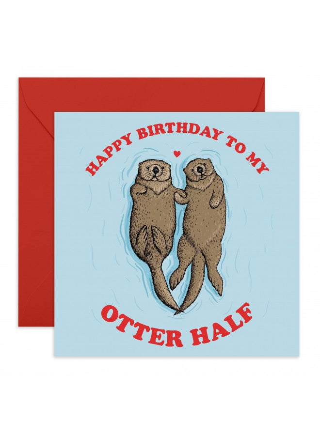 CENTRAL 23 - Funny Birthday Card - 'Happy Birthday To My Otter Half' - For Boyfriend Girlfriend Wife Husband Fiance - Cute Animal Humor - Comes with Fun Stickers - Image 1