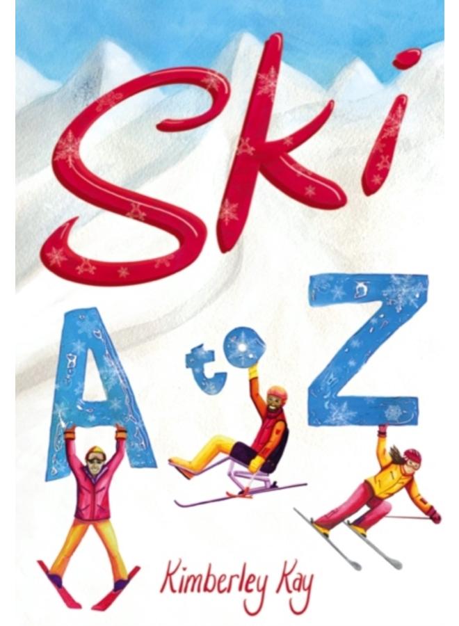 Ski A to Z : An Illustrated Guide to Skiing 
