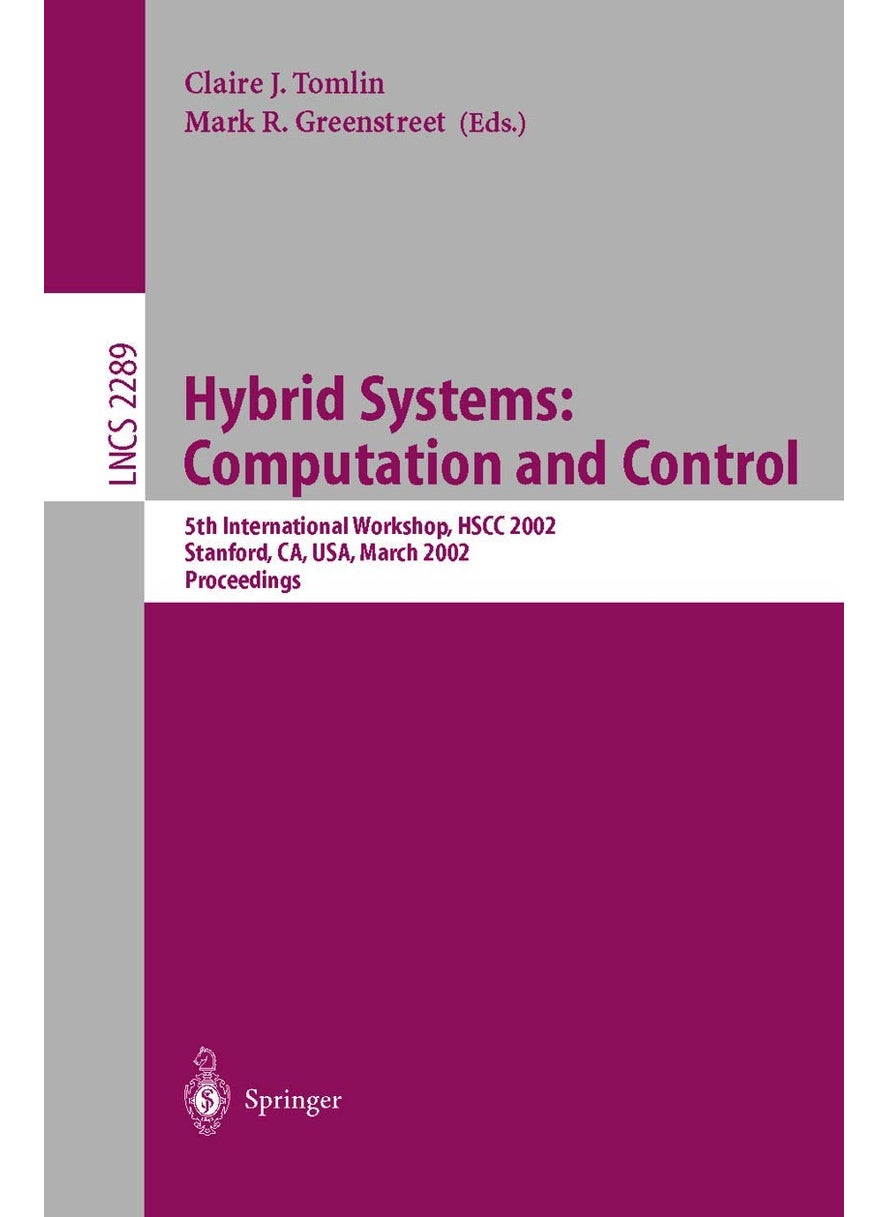 Hybrid Systems: Computation and Control : 5th International Workshop, HSCC 2002, Stanford, CA, USA, March 25-27, 2002, Proceedings 