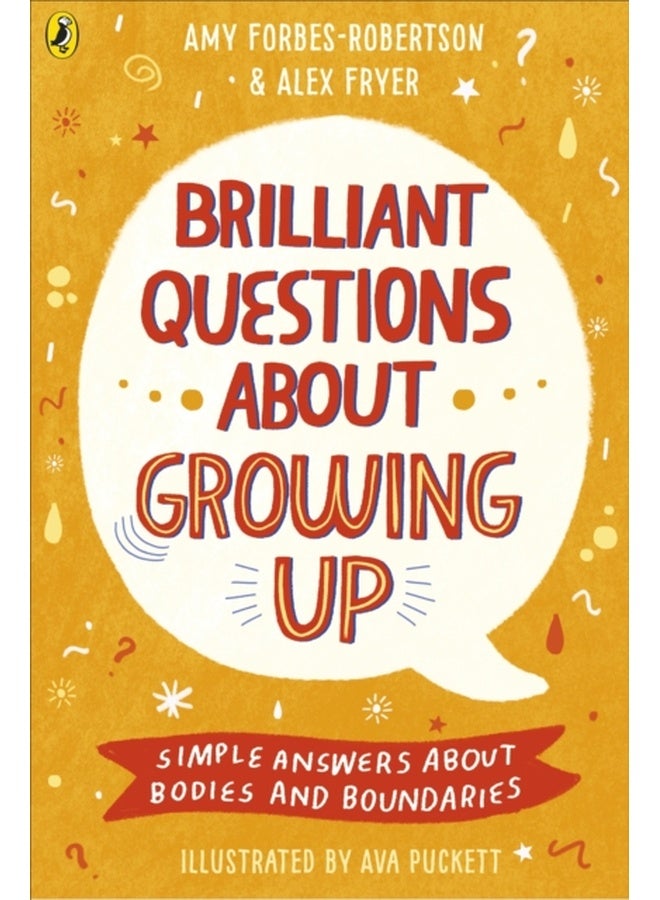 Brilliant Questions About Growing Up: Simple Answers About Bodies and Boundaries 