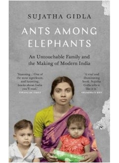 Ants Among Elephants : An Untouchable Family and the Making of Modern India - pzsku/Z388327F824A8383F7AA3Z/45/_/1695021162/502a807d-4496-41fa-a2f0-ec3ee03ea8da