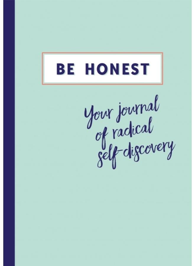 Be Honest : Your Journal of Self-discovery 