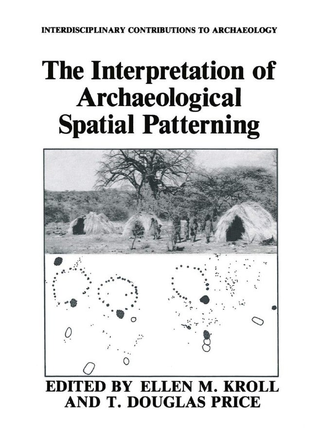 The Interpretation of Archaeological Spatial Patterning 