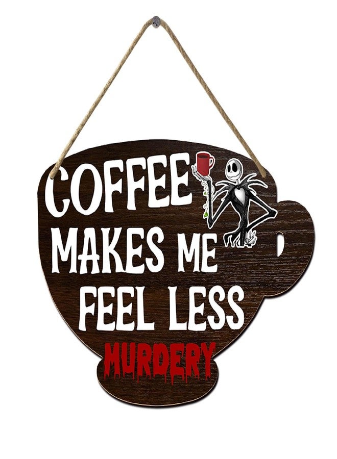 Nwijvsn Coffee Makes Me Feel Less Murdery Skulls Wood Sign Office Coffee Station Rustic Farmhouse Coffee Shop Decor for Home Cafe Wall Door Decor 4.8x6.78 Inch - Image 1