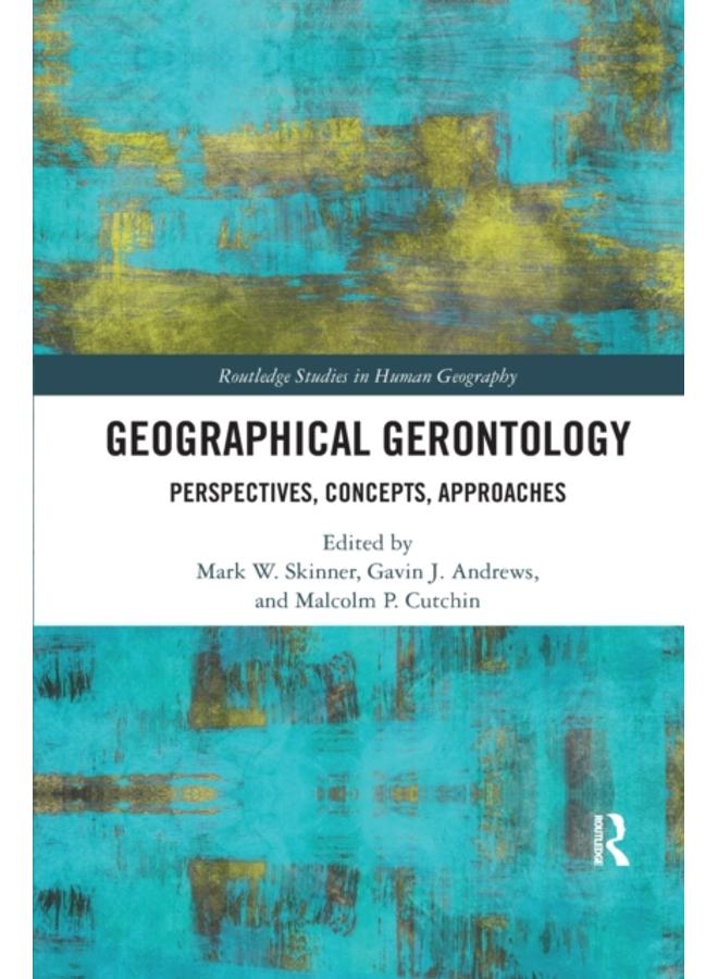 Geographical Gerontology : Perspectives, Concepts, Approaches 