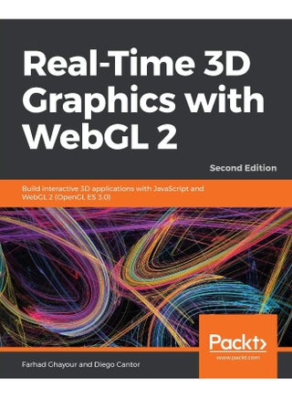 Real-Time 3D Graphics with WebGL 2 - Second Edition: Build interactive 3D applications with JavaScript and WebGL 2 (OpenGL ES 3.0) - pzsku/Z38A1FE5F616D0EC99620Z/45/1747996694/11272387-546b-4e00-ae1e-2f3b22b45e1e