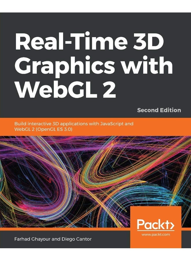 Real-Time 3D Graphics with WebGL 2 - Second Edition: Build interactive 3D applications with JavaScript and WebGL 2 (OpenGL ES 3.0)