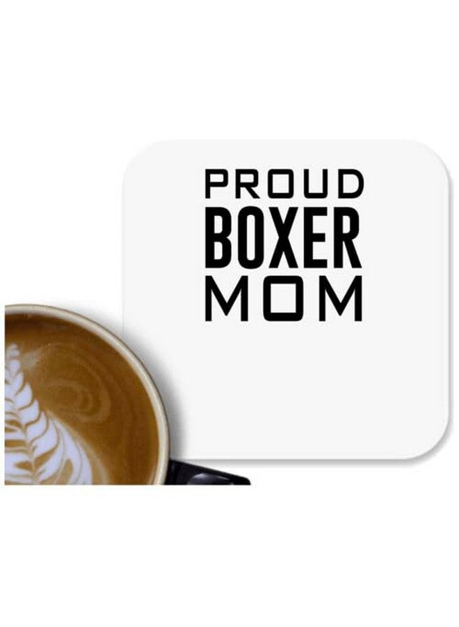 UDNAG UDNAG MDF Tea Coffee Coaster 'Dog | Proud Boxer mom' for Office Home [90 x 90mm]