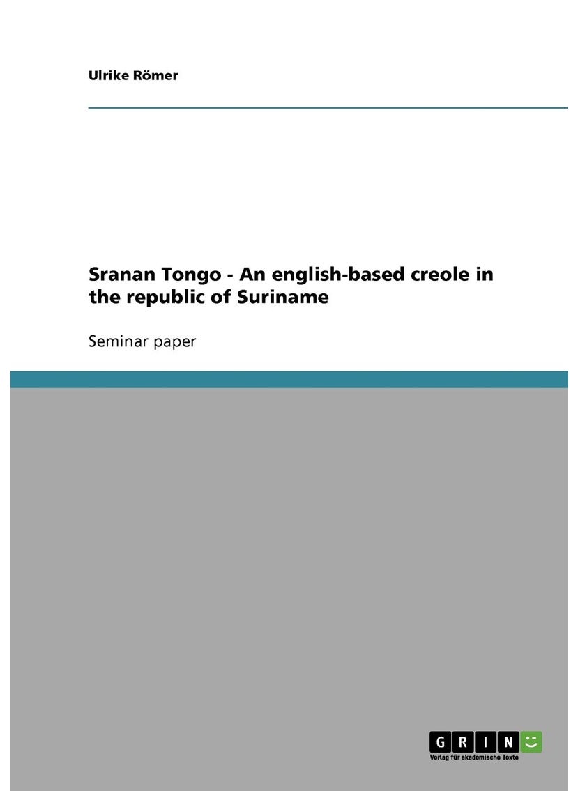 Sranan Tongo - An english-based creole in the republic of Suriname 