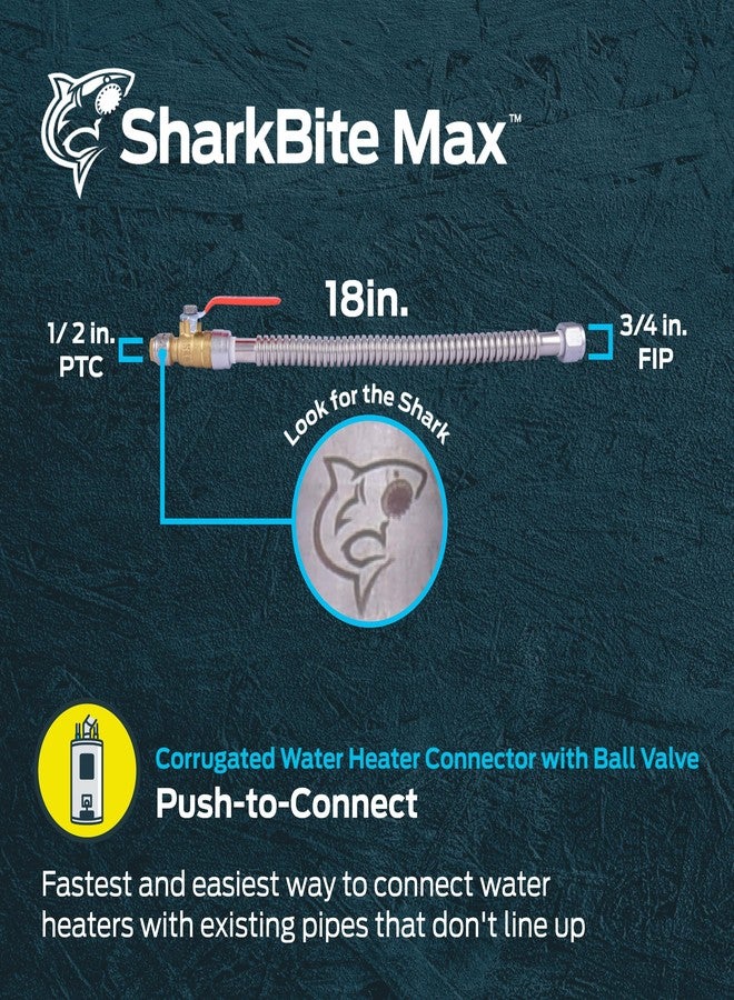 SharkBite Max 1/2 Inch x 3/4 Inch FIP x 18 In. Corrugated Flexible Water Heater Connector, Push to Connect Brass Plumbing Fitting, Stainless Steel, URSS3068FX18BV - Image 2