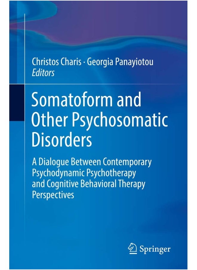 null - Somatoform and Other Psychosomatic Disorders: A Dialogue Between Contemporary Psychodynamic Psychotherapy and Cognitive Behavioral Therapy Perspectives - Image 1