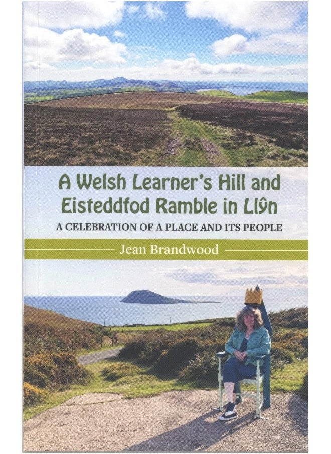 A Welsh Learner's Hill and Eisteddfod Ramble in Llŷn: A Celebration of a Place and its People 