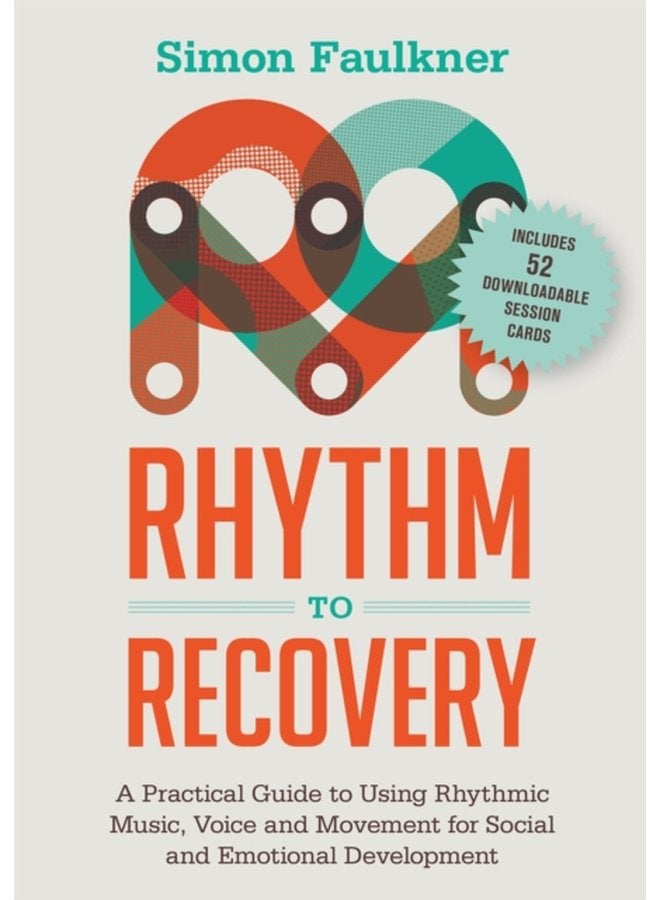 Rhythm to Recovery A Practical Guide to Using Rhythmic Music Voice and Movement for Social and Emotional Development - Paperback