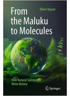 From the Maluku to Molecules: How Natural Substances Write History 