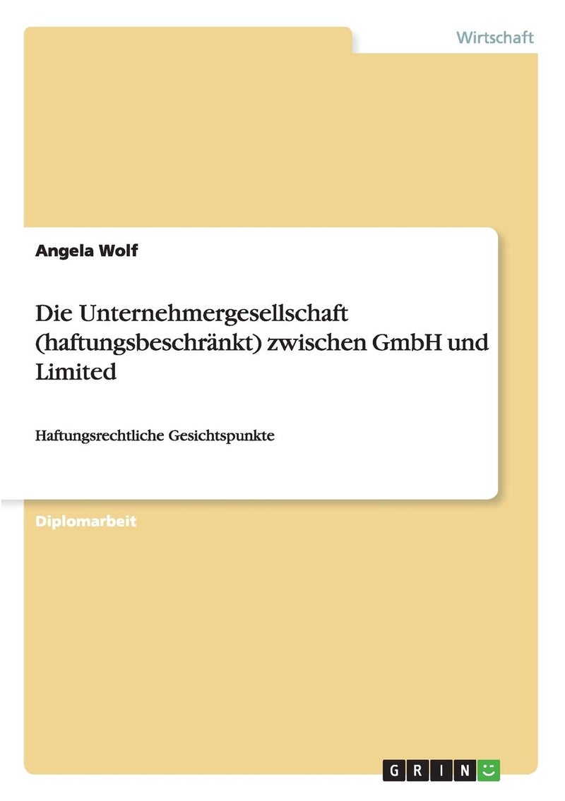 Die Unternehmergesellschaft (haftungsbeschränkt) zwischen GmbH und Limited: Haftungsrechtliche Gesichtspunkte 