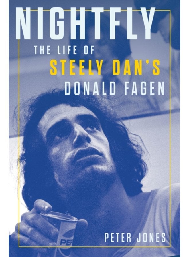 Nightfly The Life of Steely Dan s Donald Fagen - Hardback