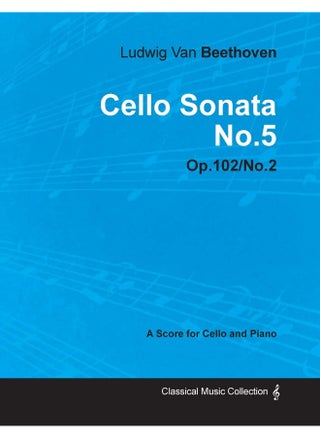Cello Sonata No. 5 - Op. 102/No. 2 - A Score for Cello and Piano;With a Biography by Joseph Otten - pzsku/Z38B84720E55A8B80F861Z/45/1747136302/eae2a6af-6878-46ef-b52d-2b157a1d5602
