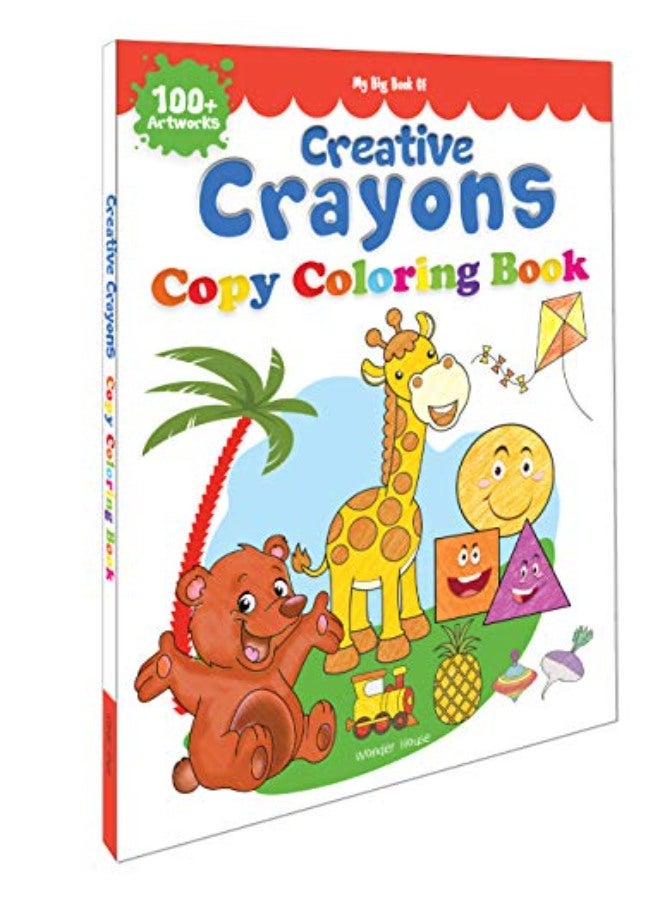 My Big Book of Creative Crayons : A Creative Crayon Copy Colouring Book 