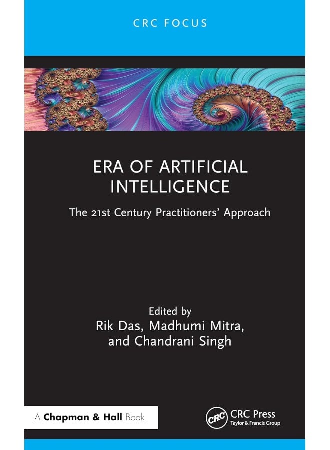 Era of Artificial Intelligence: The 21st Century Practitioners’ Approach