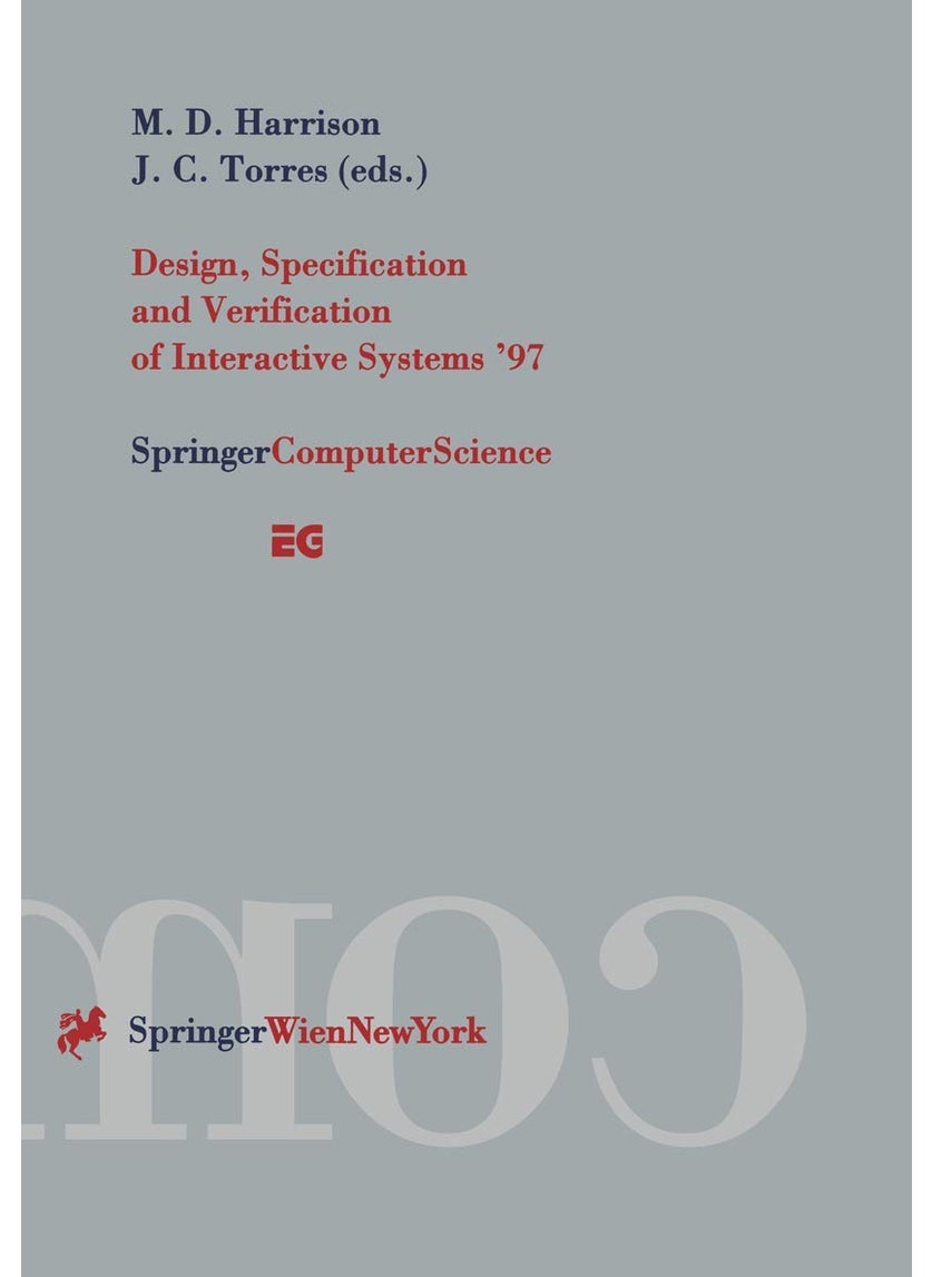 Design, Specification and Verification of Interactive Systems '97: Proceedings of the Eurographics Workshop in Granada, Spain, June 4-6, 1997 
