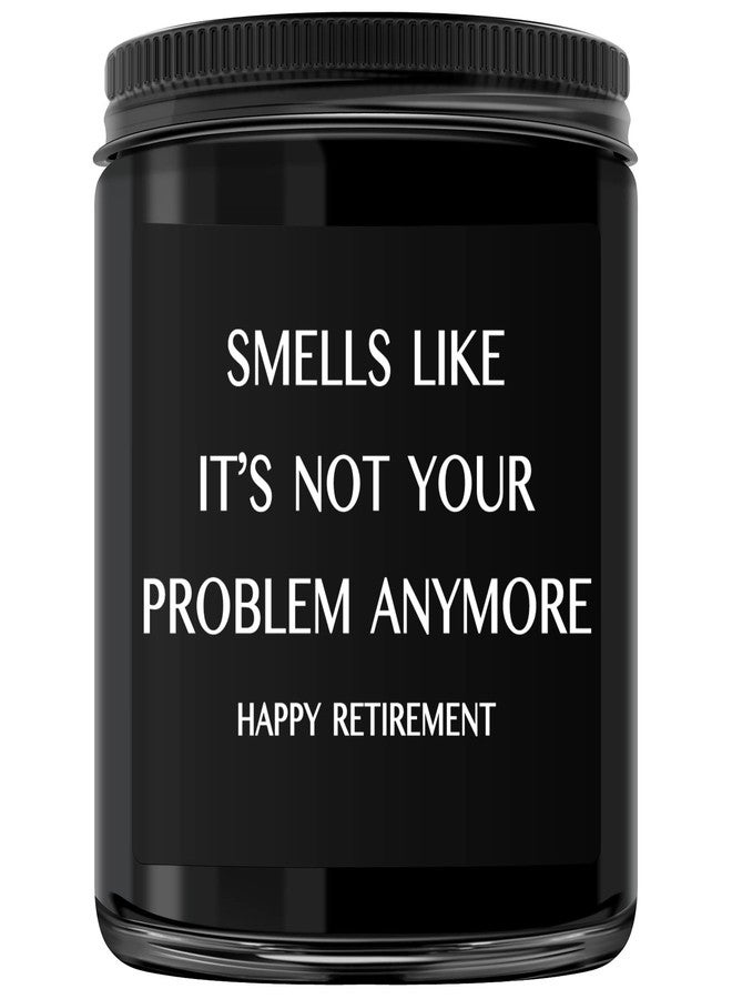 AGOT Retirement Gifts for Men- Happy Retirement, Smells Like It's Not Your Problem Anymore, Funny Gift, Gift for Retiree, Cedarwood & Juniper Candle - Image 1