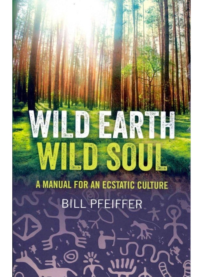 Wild Earth, Wild Soul: A Manual for an Ecstatic Culture  - Image 2