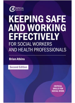 Keeping Safe and Working Effectively for Social Workers and Health Professionals 