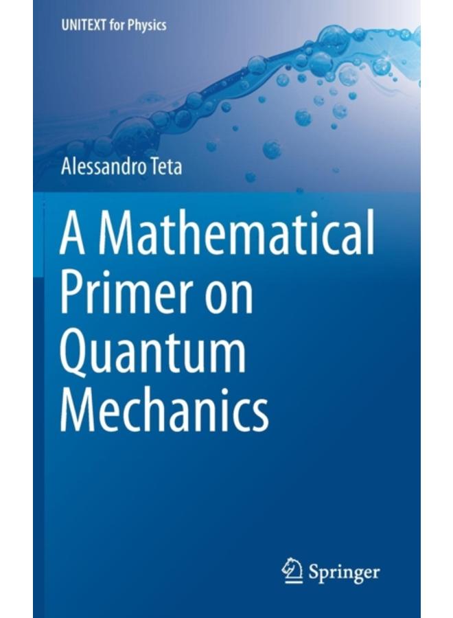 A Mathematical Primer on Quantum Mechanics 