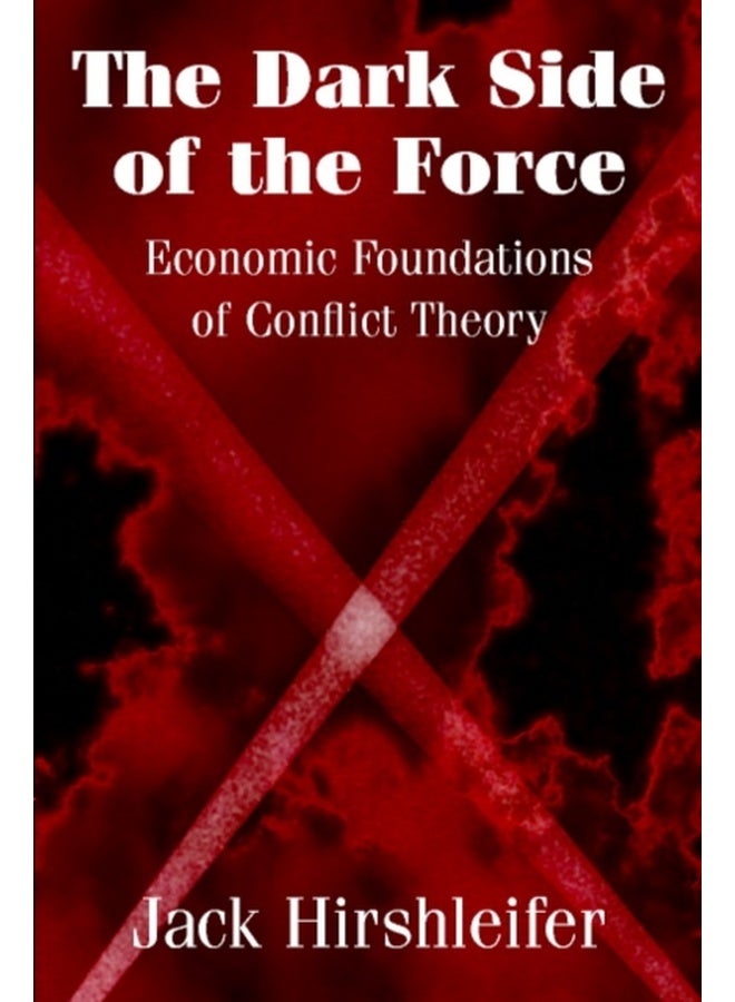 The Dark Side of the Force: Economic Foundations of Conflict Theory 