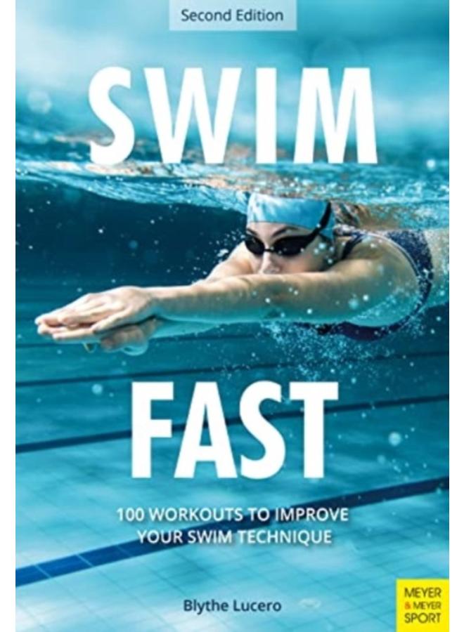 Swim Fast : 100 Workouts to Improve Your Swim Technique 