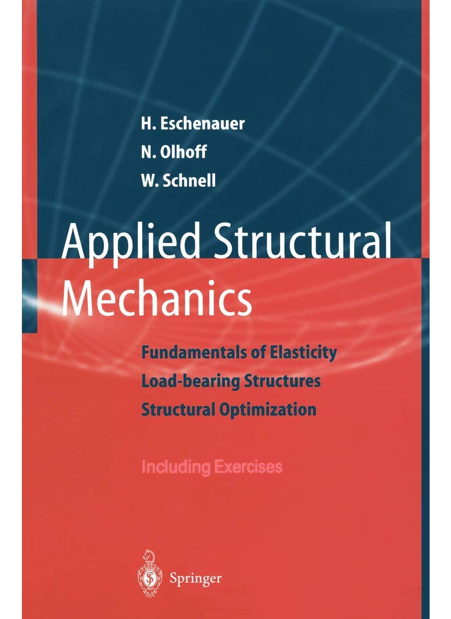 Springer Applied Structural Mechanics: Fundamentals of Elasticity, Load-Bearing Structures, Structural Optimization 