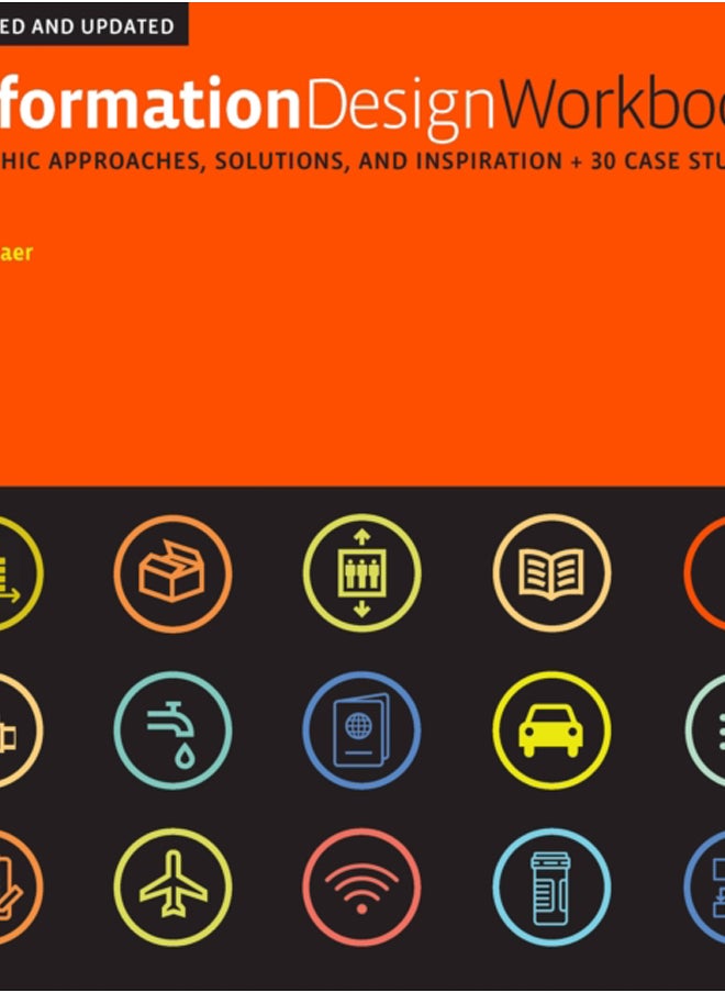 Information Design Workbook, Revised and Updated : Graphic approaches, solutions, and inspiration + 30 case studies 