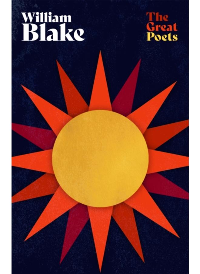 William Blake : The very best poems from one of the most important figures of the Romantic Age