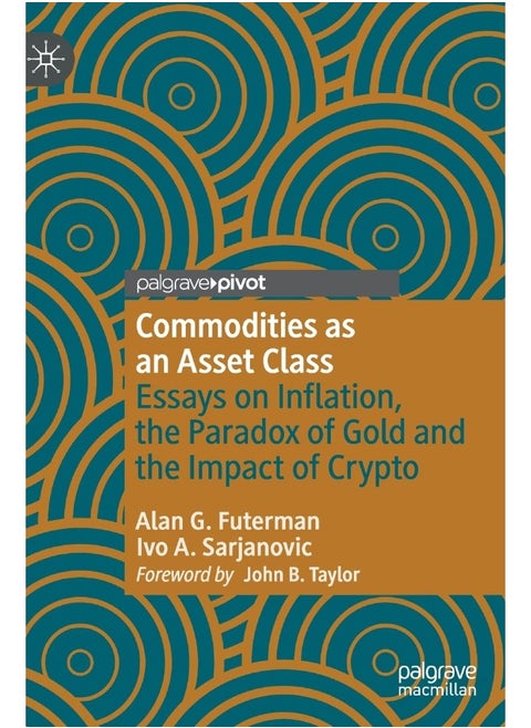 Commodities as an Asset Class: Essays on Inflation, the Paradox of Gold and the Impact of Crypto