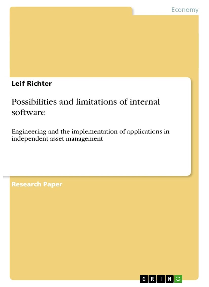 Possibilities and limitations of internal software: Engineering and the implementation of applications in independent asset management 