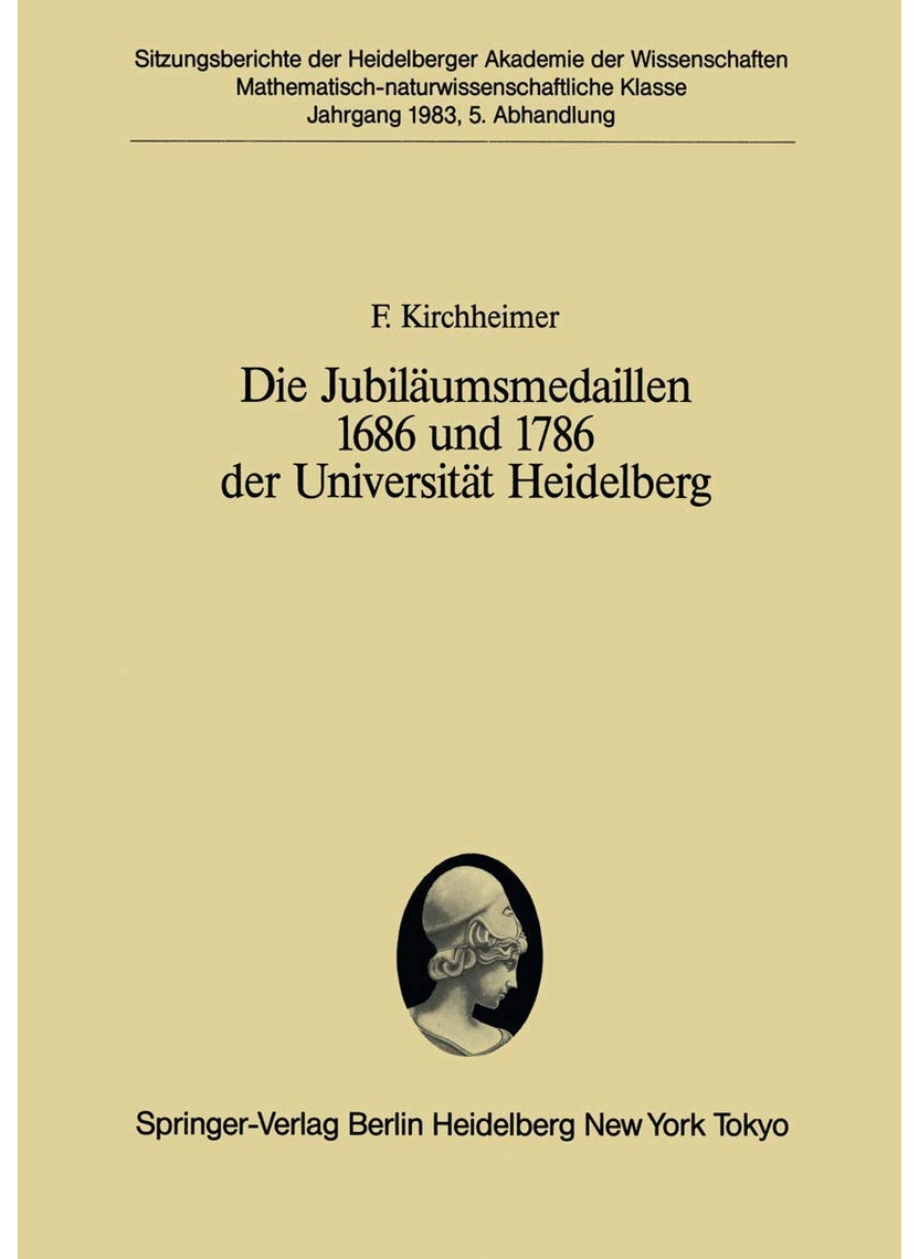 Die Jubiläumsmedaillen 1686 und 1786 der Universität Heidelberg: Ein Plädoyer für ein Forschungsprogramm 