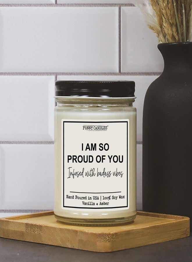 Funny Candles - “I Am So Proud of You” – 100% Soy Wax – Vanilla Scented, 100% Soy Wax – Encouragement Gift for Graduation, New Job, Promotion, Milestones, Sobriety– Made in USA - Image 2
