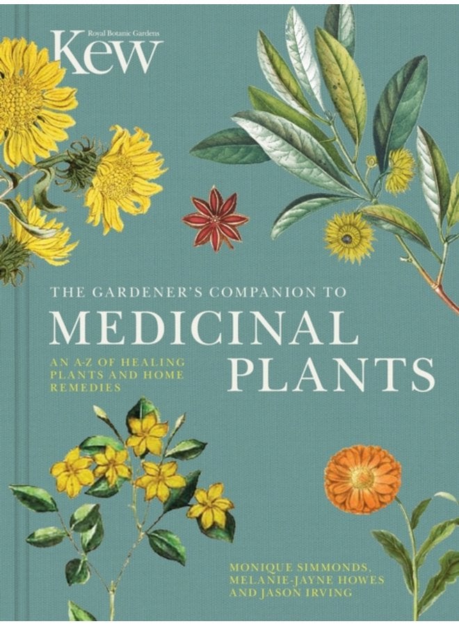 The Gardener s Companion to Medicinal Plants An A Z of Healing Plants and Home Remedies Volume 1 - Hardback