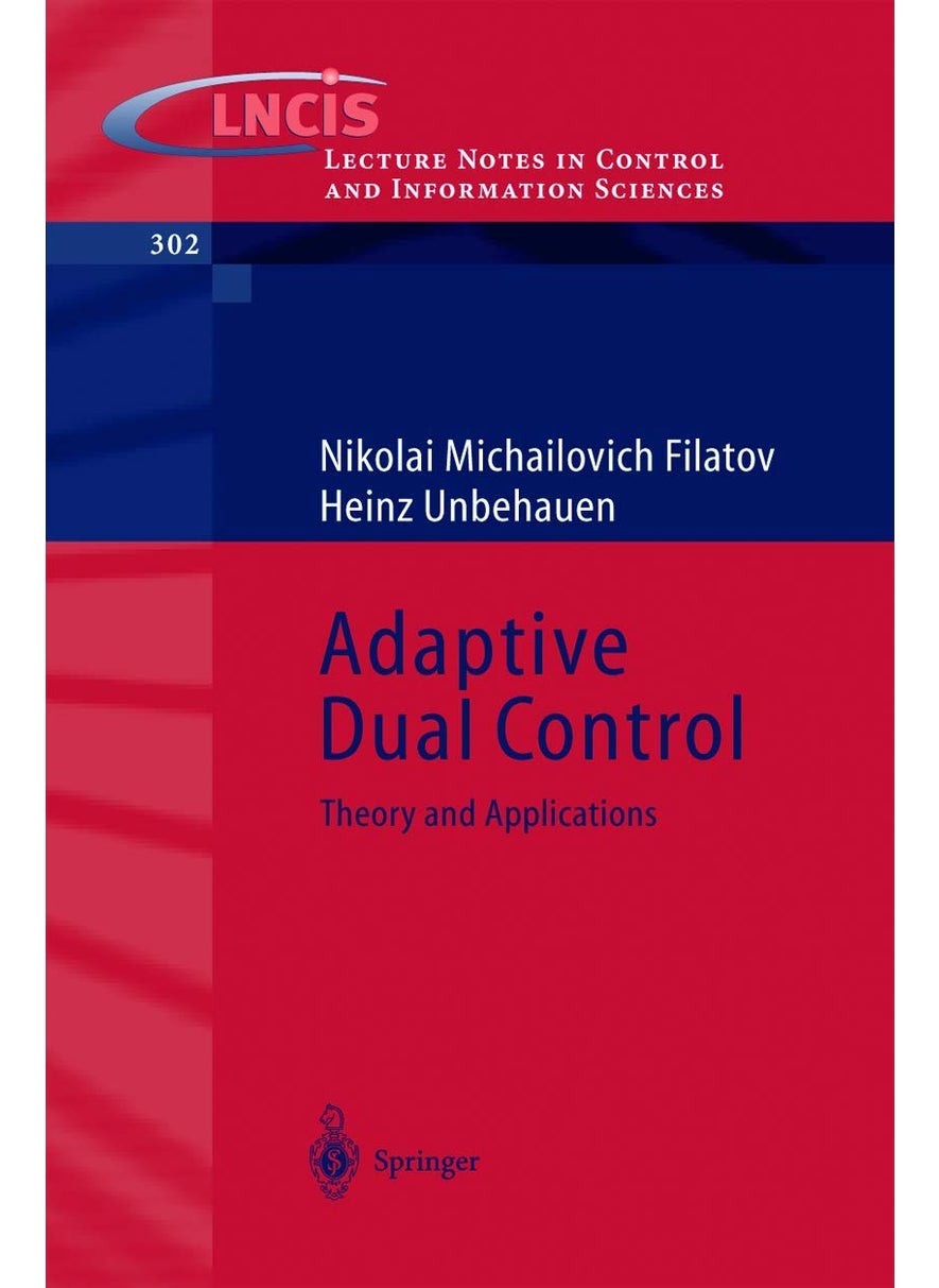 Adaptive Dual Control: Theory and Applications 