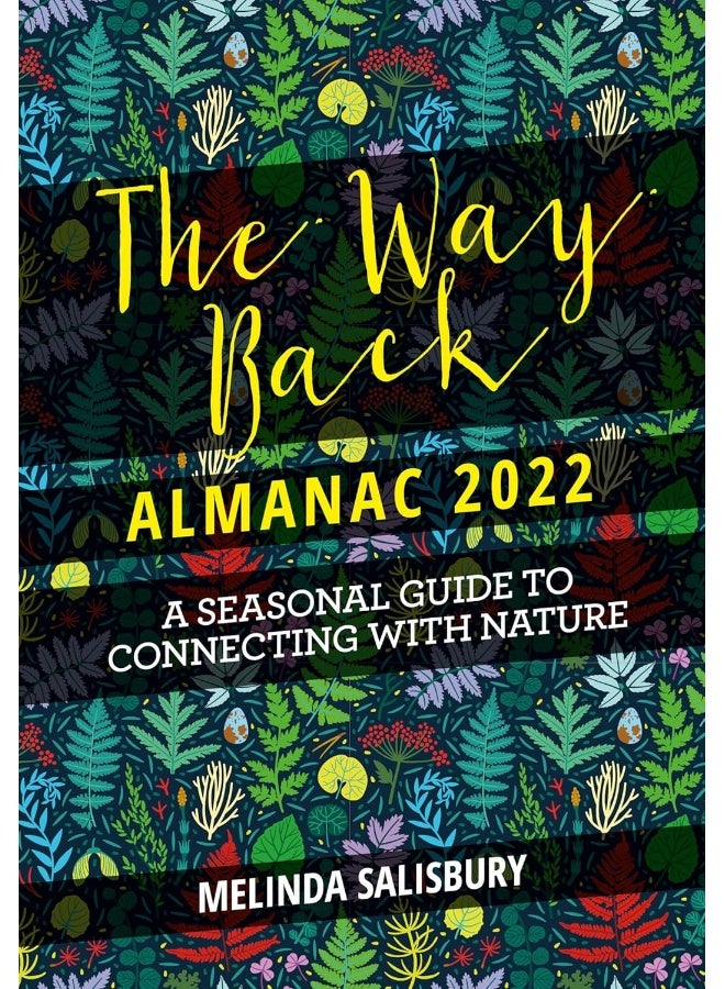 The Way Back Almanac 2022: A contemporary seasonal guide back to nature