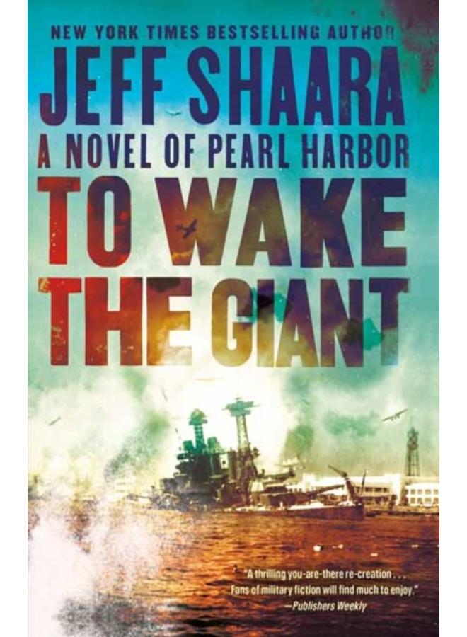 To Wake the Giant : A Novel of Pearl Harbor